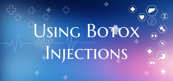 Using Botox Injections