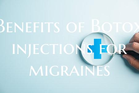 Benefits of Botox injections for migraines