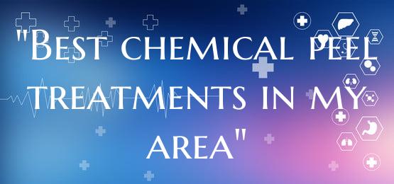 "Best chemical peel treatments in my area"