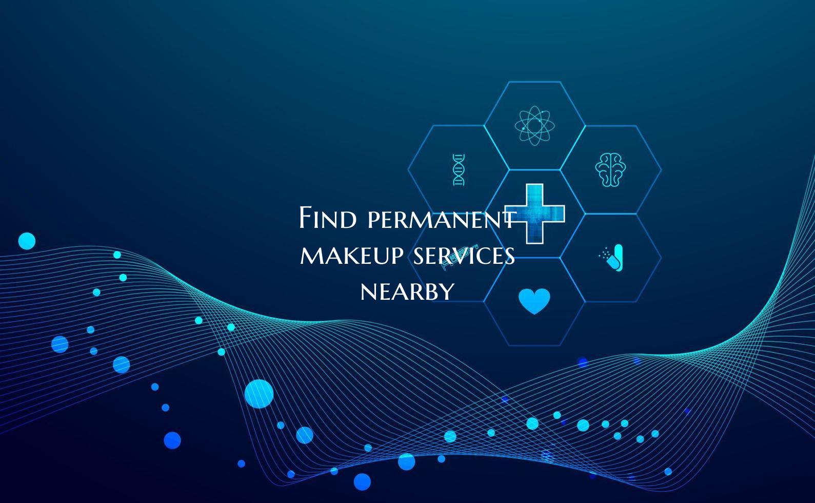 Find permanent makeup services nearby