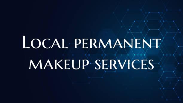 Local permanent makeup services